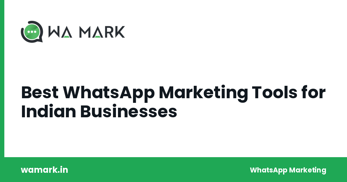 Best WhatsApp Marketing Tools for Indian Businesses