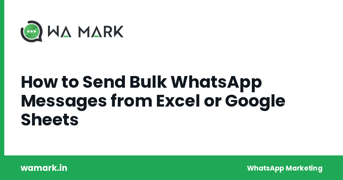 How to Send Bulk WhatsApp Messages from Excel or Google Sheets