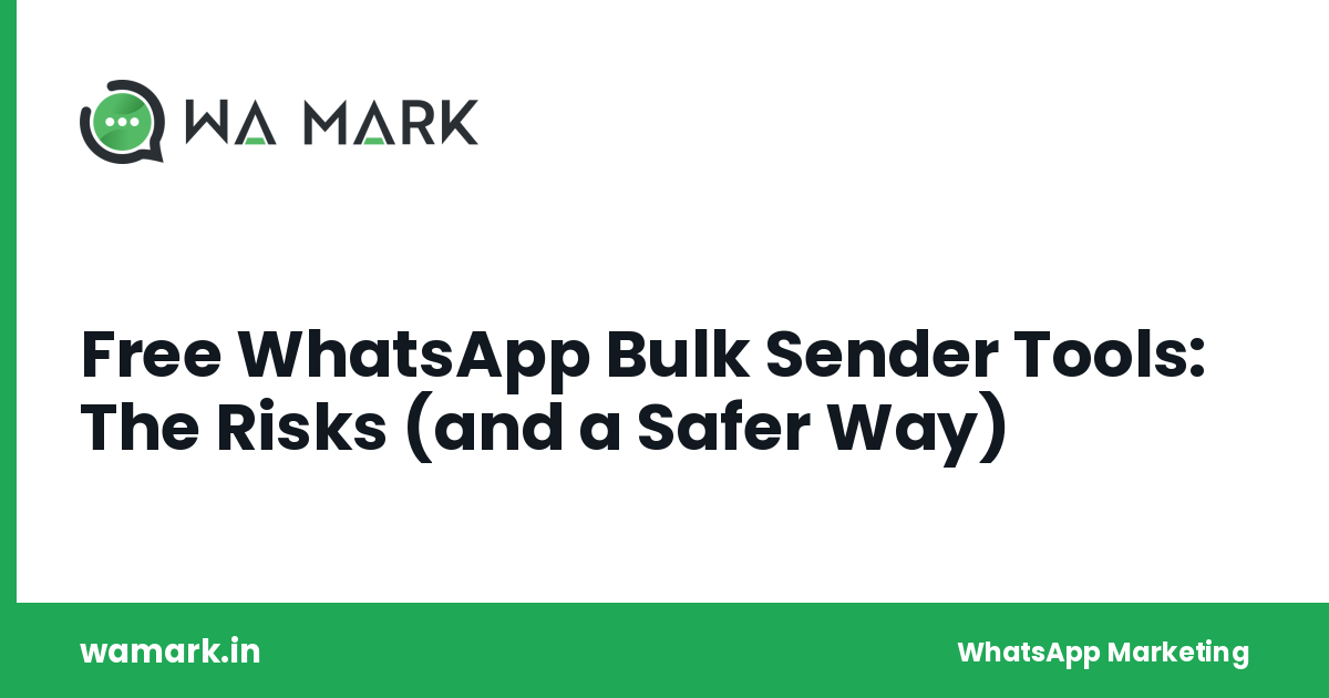 Free WhatsApp Bulk Sender Tools: The Risks (and a Safer Way)
