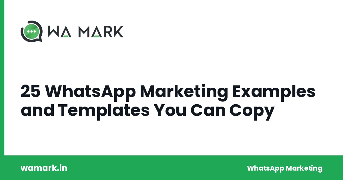 25 WhatsApp Marketing Examples and Templates You Can Copy
