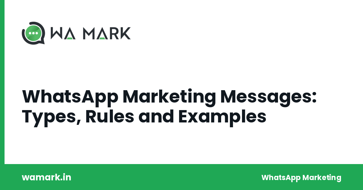 WhatsApp Marketing Messages: Types, Rules and Examples