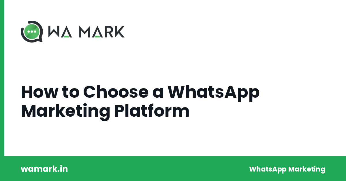 How to Choose a WhatsApp Marketing Platform